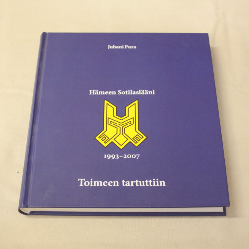 Juhani Pura Hämeen Sotilaslääni 1993 - 2007 Toimeen tartuttiin 